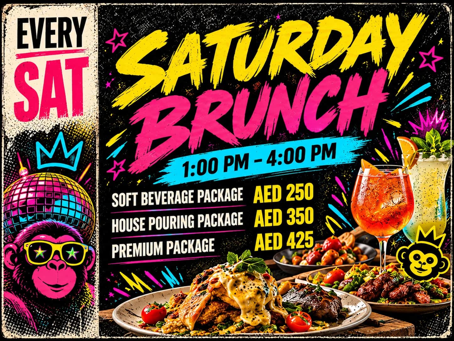 Saturday Brunch — Every Saturday. 1pm–4pm. Soft beverage package AED 250, house pouring AED 350, premium AED 425.