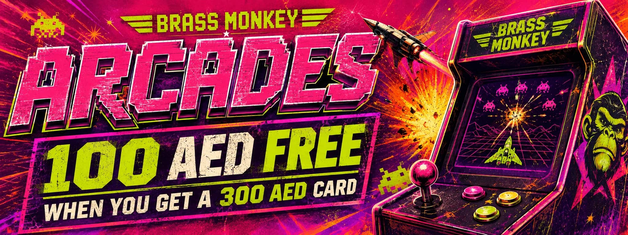 Brass Monkey arcades — 100 AED free when you get a 300 AED card.